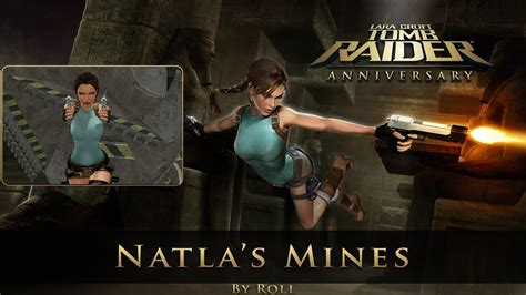 tomb raider natla|tomb raider anniversary natla's mines.